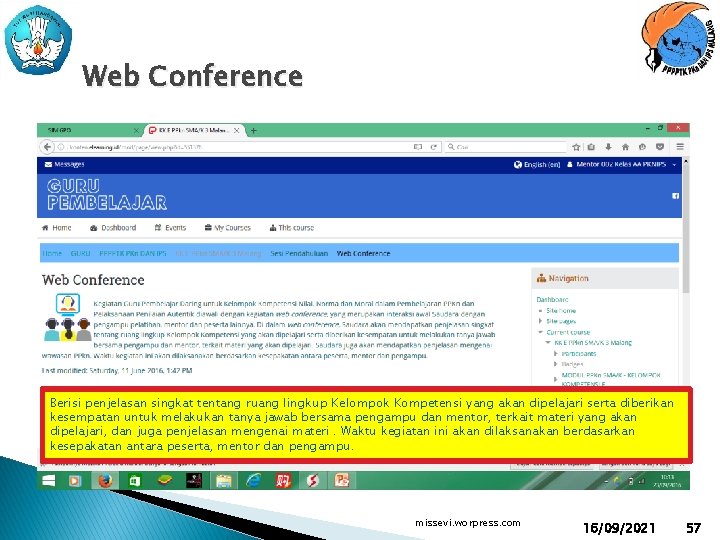 Web Conference Berisi penjelasan singkat tentang ruang lingkup Kelompok Kompetensi yang akan dipelajari serta