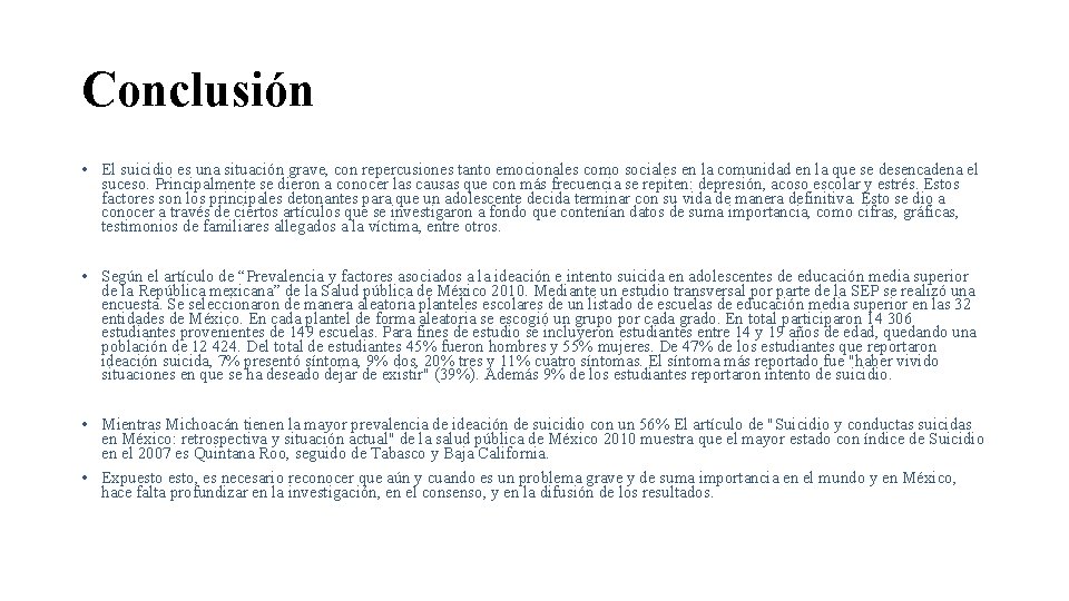 Conclusión • El suicidio es una situación grave, con repercusiones tanto emocionales como sociales