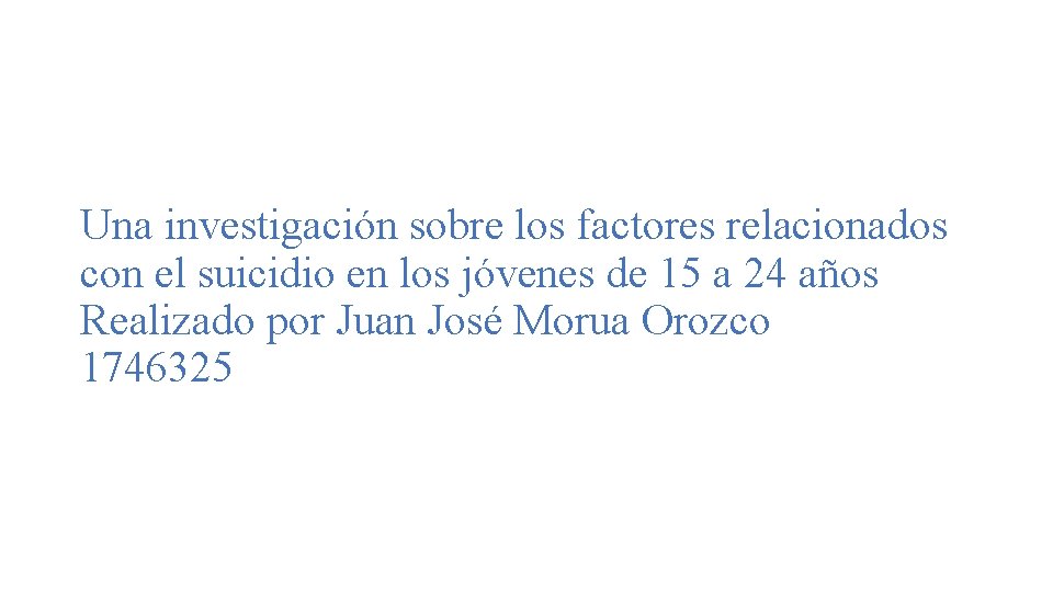 Una investigación sobre los factores relacionados con el suicidio en los jóvenes de 15