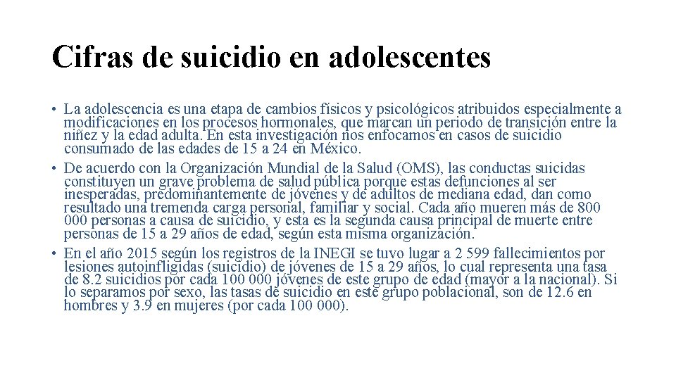 Cifras de suicidio en adolescentes • La adolescencia es una etapa de cambios físicos