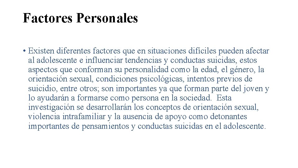 Factores Personales • Existen diferentes factores que en situaciones difíciles pueden afectar al adolescente