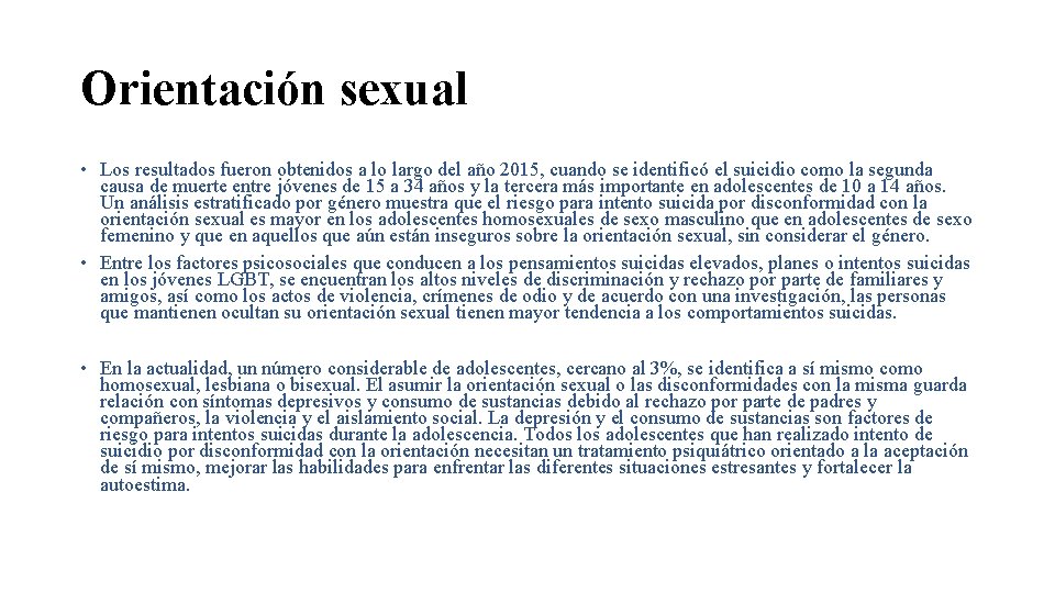 Orientación sexual • Los resultados fueron obtenidos a lo largo del año 2015, cuando