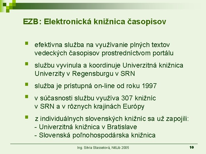 EZB: Elektronická knižnica časopisov § efektívna služba na využívanie plných textov vedeckých časopisov prostredníctvom