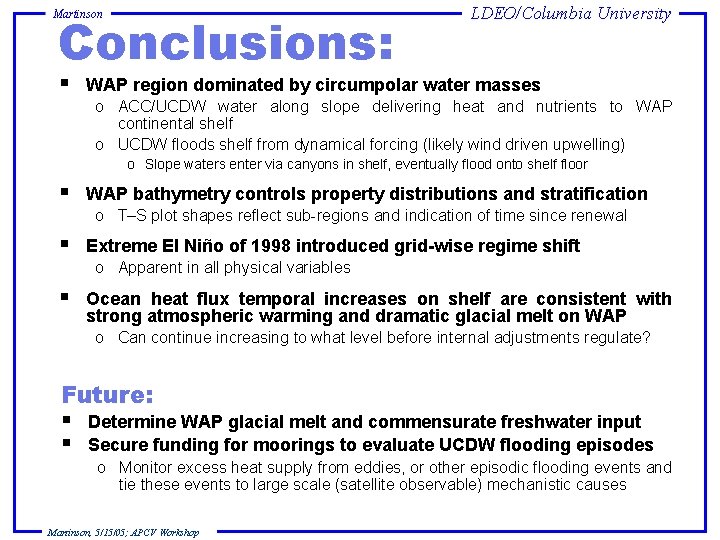 Conclusions: Martinson § LDEO/Columbia University WAP region dominated by circumpolar water masses o ACC/UCDW