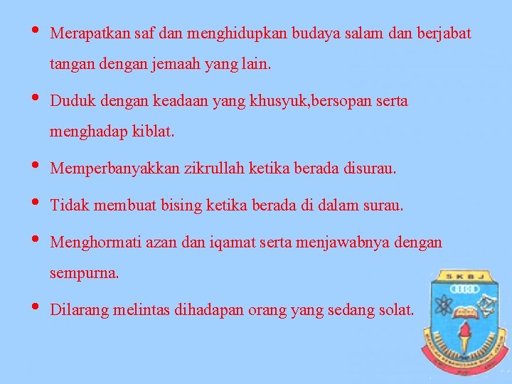  • Merapatkan saf dan menghidupkan budaya salam dan berjabat tangan dengan jemaah yang