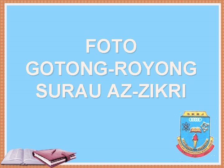 FOTO GOTONG-ROYONG SURAU AZ-ZIKRI 