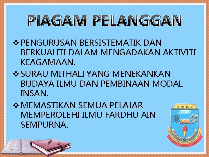 PIAGAM PELANGGAN PENGURUSAN BERSISTEMATIK DAN BERKUALITI DALAM MENGADAKAN AKTIVITI KEAGAMAAN. SURAU MITHALI YANG MENEKANKAN