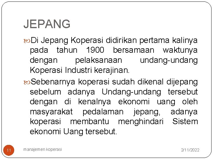 JEPANG Di Jepang Koperasi didirikan pertama kalinya pada tahun 1900 bersamaan waktunya dengan pelaksanaan