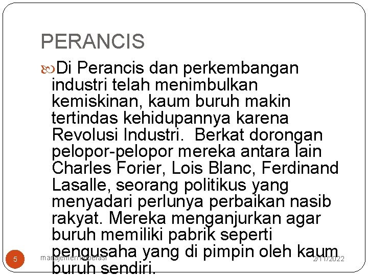 PERANCIS Di Perancis dan perkembangan 5 industri telah menimbulkan kemiskinan, kaum buruh makin tertindas