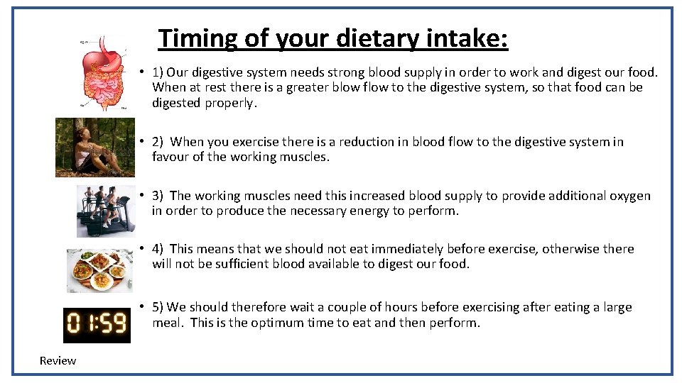 Timing of your dietary intake: • 1) Our digestive system needs strong blood supply