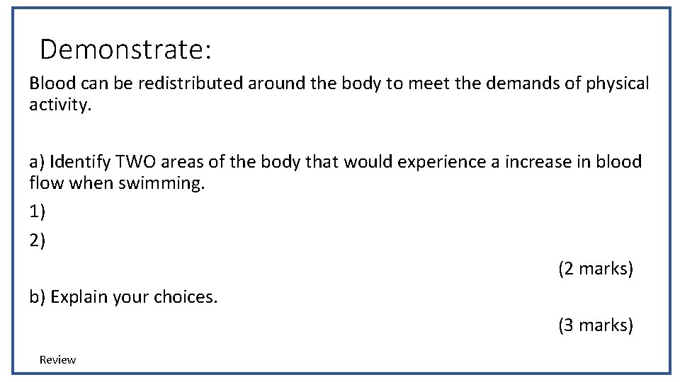 Demonstrate: Blood can be redistributed around the body to meet the demands of physical