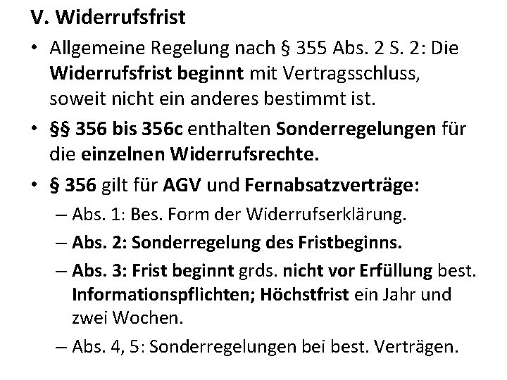 V. Widerrufsfrist • Allgemeine Regelung nach § 355 Abs. 2 S. 2: Die Widerrufsfrist