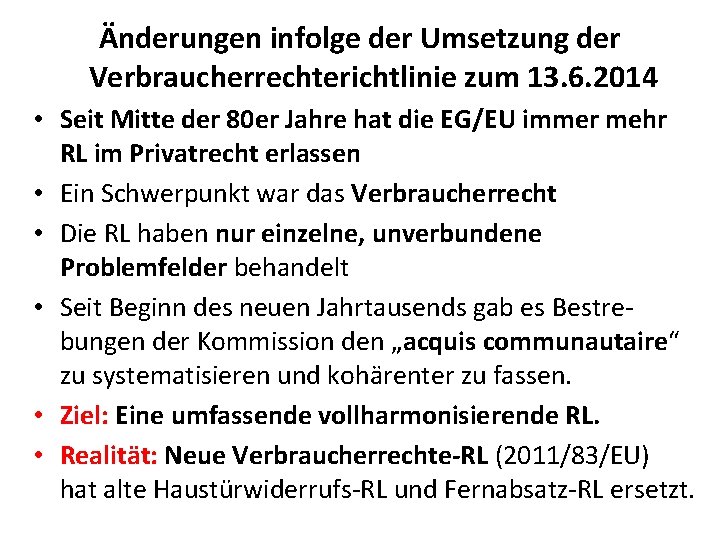 Änderungen infolge der Umsetzung der Verbraucherrechterichtlinie zum 13. 6. 2014 • Seit Mitte der