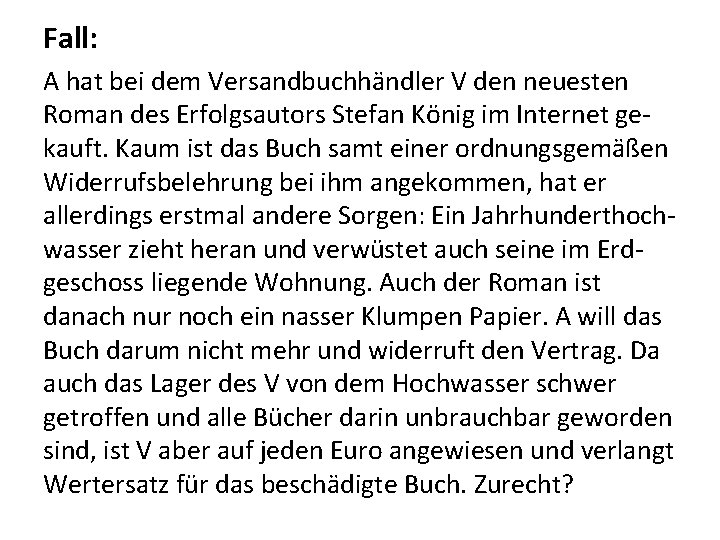Fall: A hat bei dem Versandbuchhändler V den neuesten Roman des Erfolgsautors Stefan König