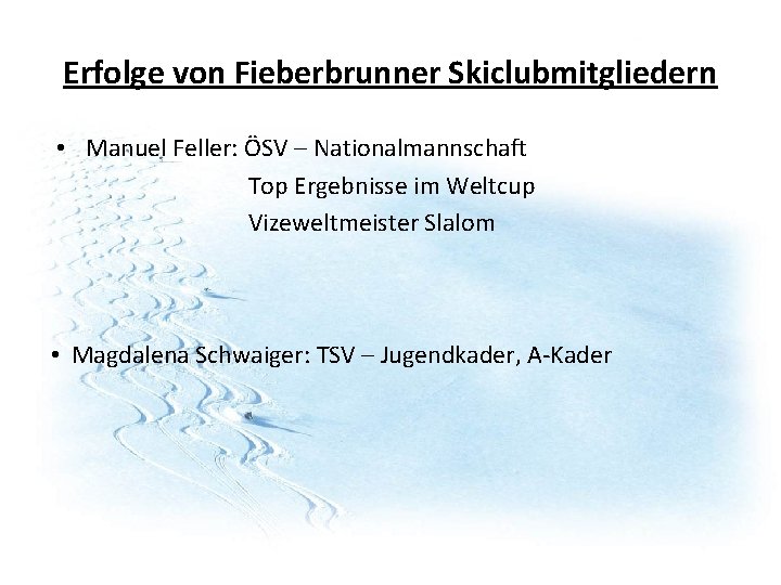 Erfolge von Fieberbrunner Skiclubmitgliedern • Manuel Feller: ÖSV – Nationalmannschaft Top Ergebnisse im Weltcup