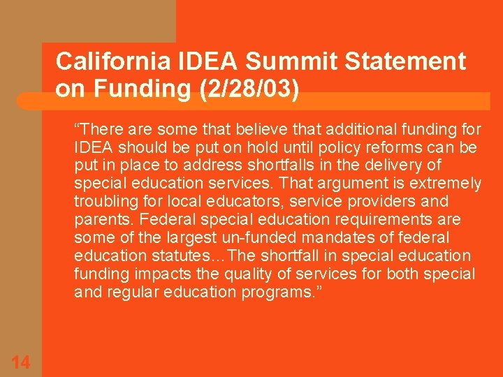 California IDEA Summit Statement on Funding (2/28/03) “There are some that believe that additional