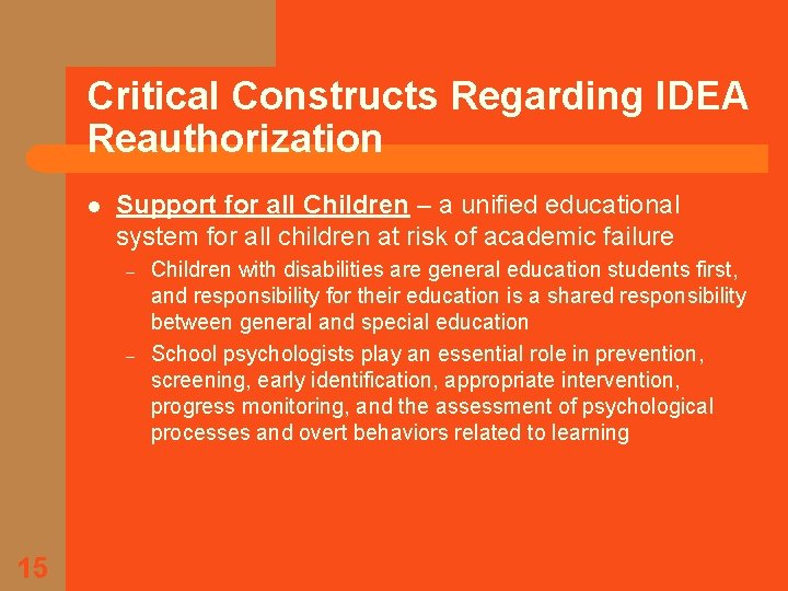 Critical Constructs Regarding IDEA Reauthorization l Support for all Children – a unified educational