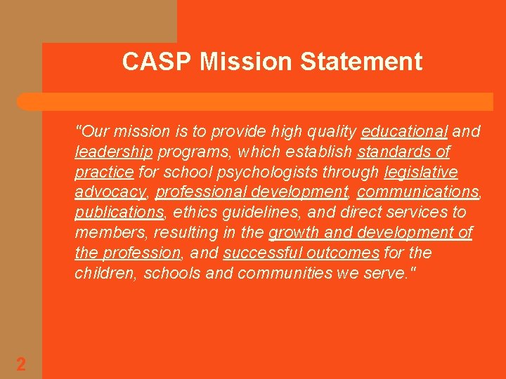 CASP Mission Statement "Our mission is to provide high quality educational and leadership programs,