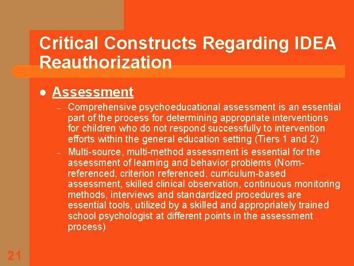 Critical Constructs Regarding IDEA Reauthorization l Assessment – – 21 Comprehensive psychoeducational assessment is