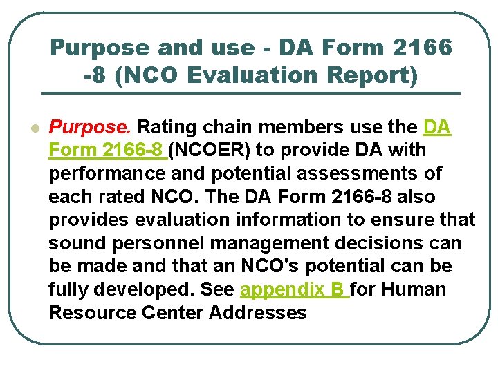 Purpose and use - DA Form 2166 -8 (NCO Evaluation Report) l Purpose. Rating