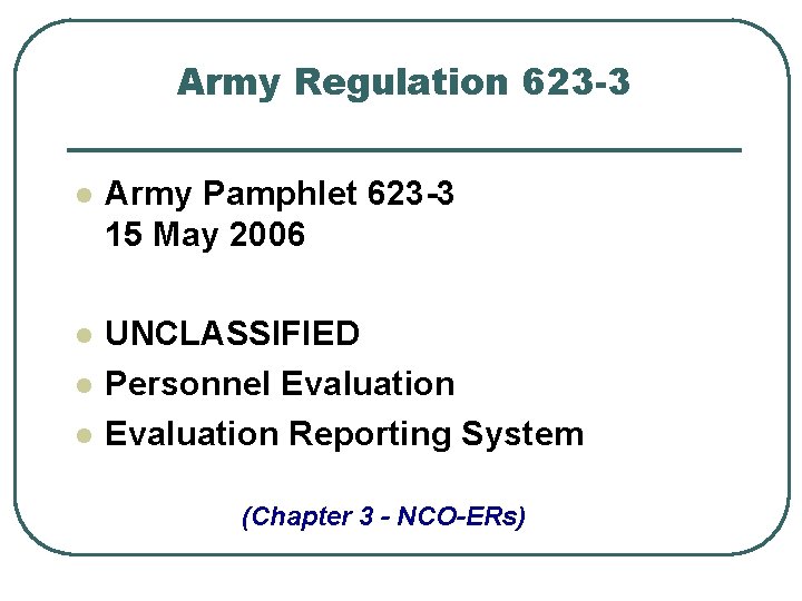 Army Regulation 623 -3 l Army Pamphlet 623 -3 15 May 2006 l UNCLASSIFIED