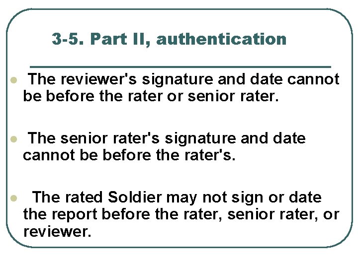 3 -5. Part II, authentication l The reviewer's signature and date cannot be before