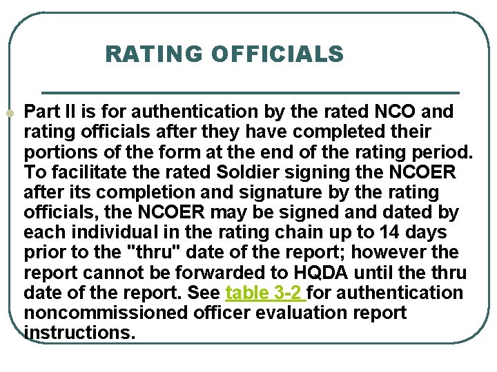 RATING OFFICIALS l Part II is for authentication by the rated NCO and rating