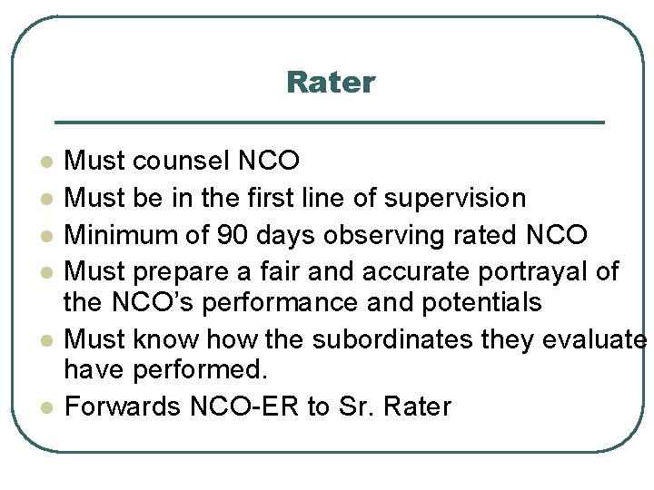 Rater l l l Must counsel NCO Must be in the first line of