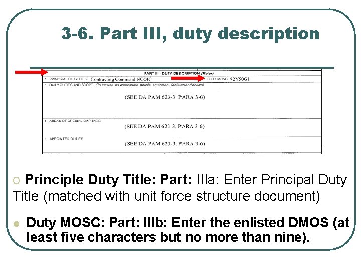 3 -6. Part III, duty description o Principle Duty Title: Part: IIIa: Enter Principal