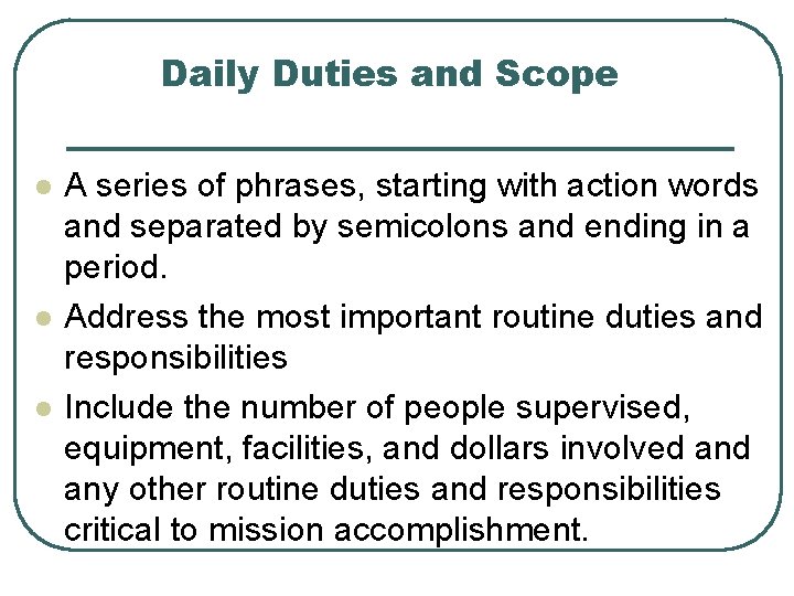 Daily Duties and Scope l l l A series of phrases, starting with action
