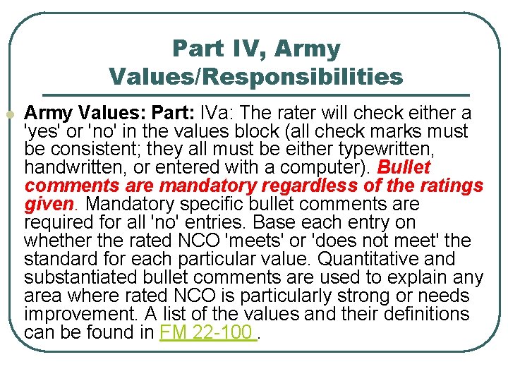 Part IV, Army Values/Responsibilities l Army Values: Part: IVa: The rater will check either