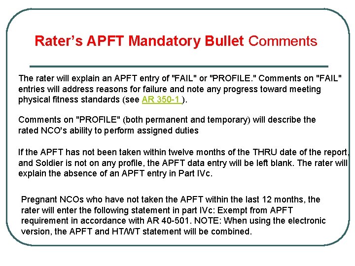 Rater’s APFT Mandatory Bullet Comments The rater will explain an APFT entry of "FAIL"