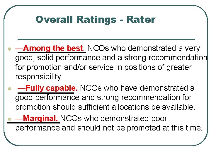 Overall Ratings - Rater l l l —Among the best. NCOs who demonstrated a