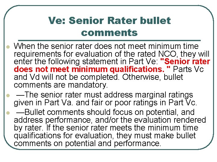 Ve: Senior Rater bullet comments l l l When the senior rater does not