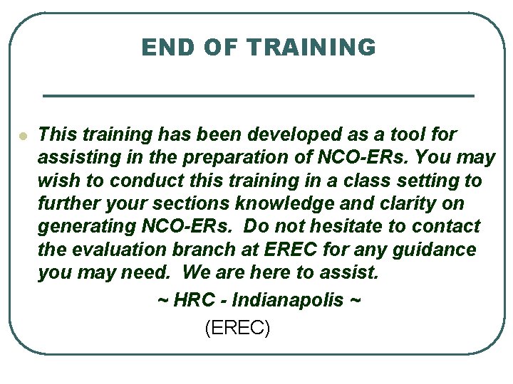 END OF TRAINING l This training has been developed as a tool for assisting