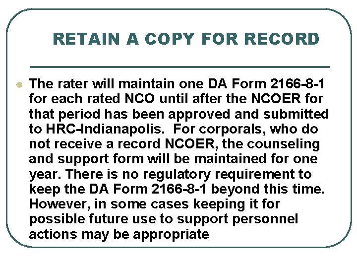 RETAIN A COPY FOR RECORD l The rater will maintain one DA Form 2166