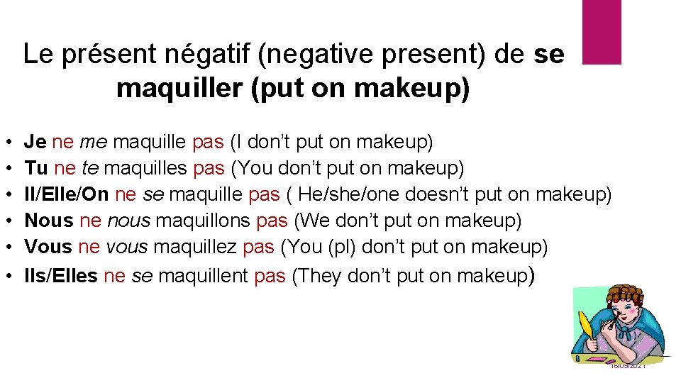 Le présent négatif (negative present) de se maquiller (put on makeup) • • •