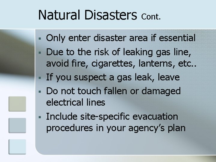 Natural Disasters § § § Cont. Only enter disaster area if essential Due to