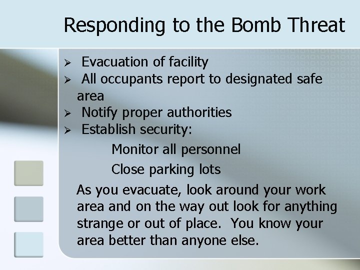 Responding to the Bomb Threat Ø Ø Evacuation of facility All occupants report to