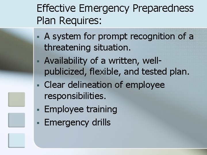 Effective Emergency Preparedness Plan Requires: § § § A system for prompt recognition of