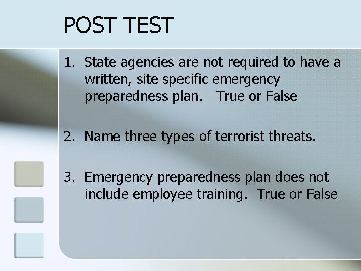 POST TEST 1. State agencies are not required to have a written, site specific