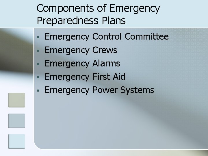 Components of Emergency Preparedness Plans § § § Emergency Emergency Control Committee Crews Alarms