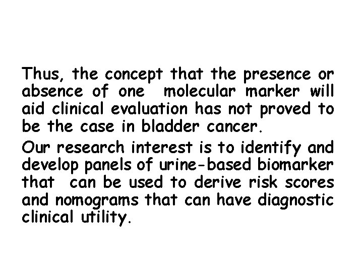 Thus, the concept that the presence or absence of one molecular marker will aid