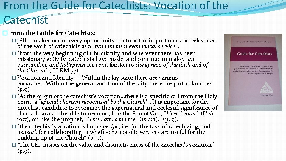 From the Guide for Catechists: Vocation of the Catechist �From the Guide for Catechists: