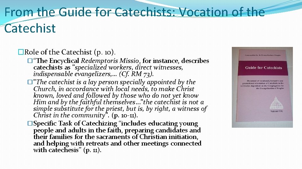 From the Guide for Catechists: Vocation of the Catechist �Role of the Catechist (p.