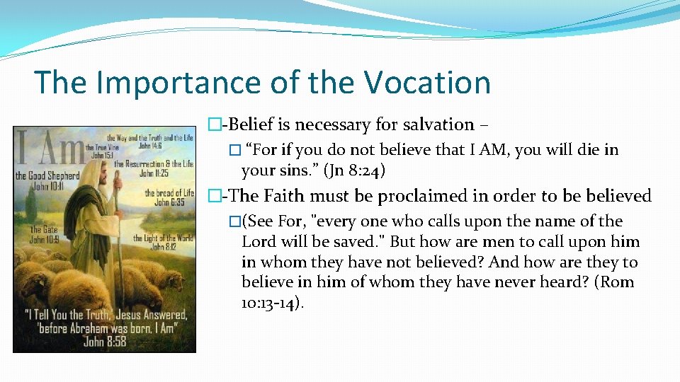 The Importance of the Vocation �-Belief is necessary for salvation – � “For if
