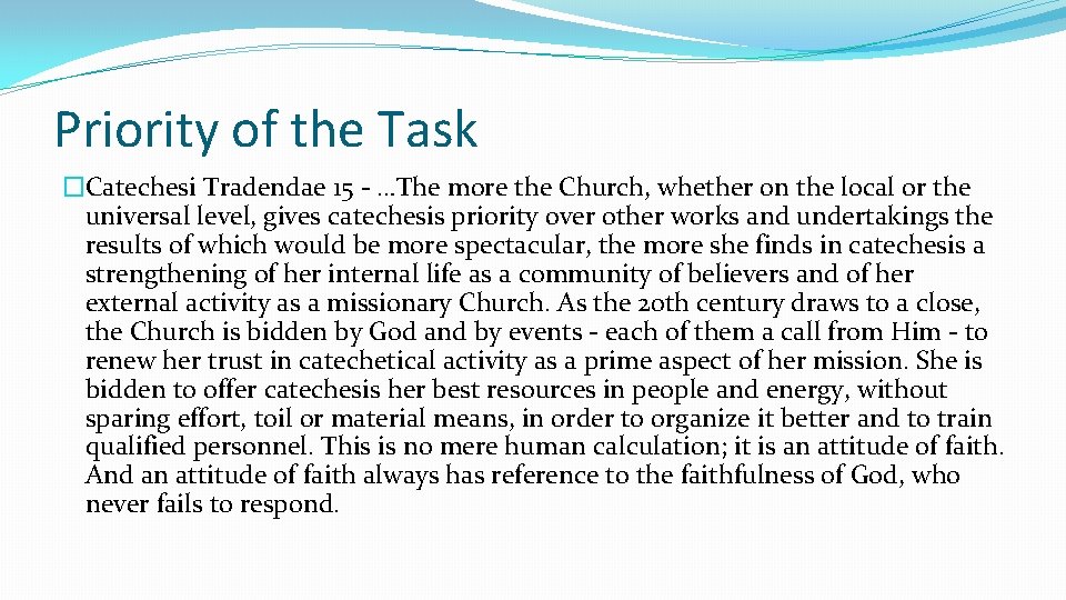 Priority of the Task �Catechesi Tradendae 15 - …The more the Church, whether on