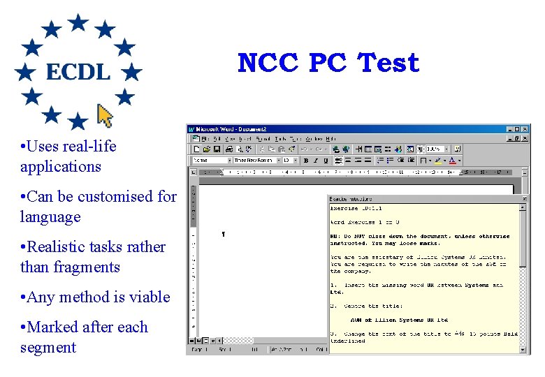 NCC PC Test • Uses real-life applications • Can be customised for language •