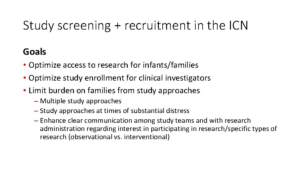 Study screening + recruitment in the ICN Goals • Optimize access to research for