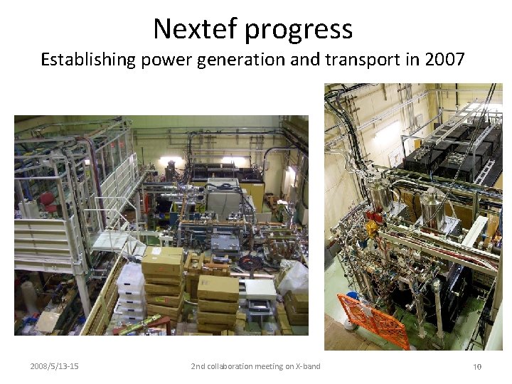 Nextef progress Establishing power generation and transport in 2007 2008/5/13 -15 2 nd collaboration